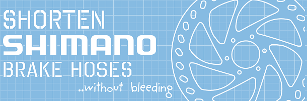 How to Shorten Shimano Brake Hoses without Bleeding
